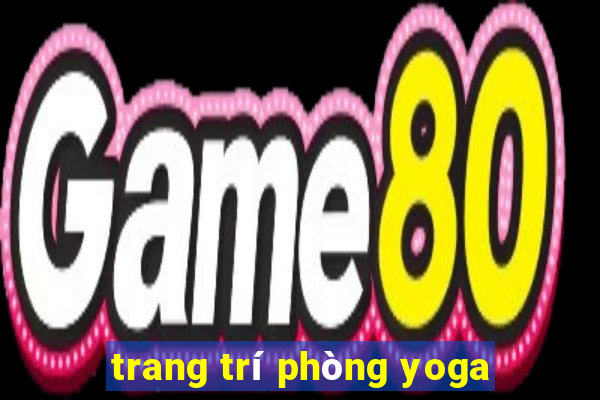 trang trí phòng yoga