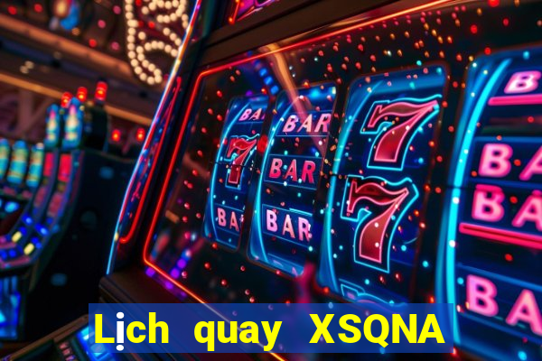 Lịch quay XSQNA Thứ 5