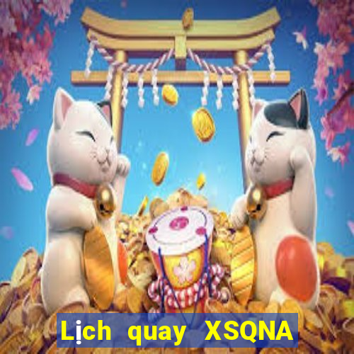 Lịch quay XSQNA Thứ 5