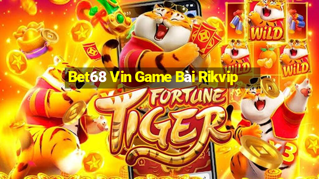 Bet68 Vin Game Bài Rikvip