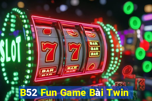 B52 Fun Game Bài Twin