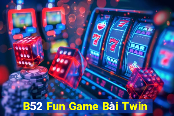 B52 Fun Game Bài Twin