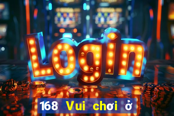 168 Vui chơi ở Việt nam