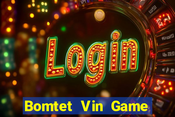 Bomtet Vin Game Bài 3D