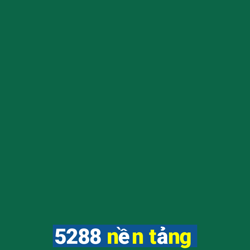 5288 nền tảng