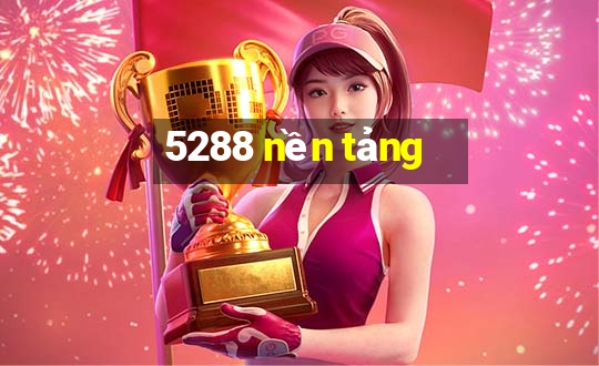 5288 nền tảng