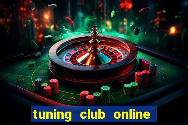 tuning club online mod apk