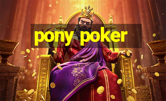 pony poker