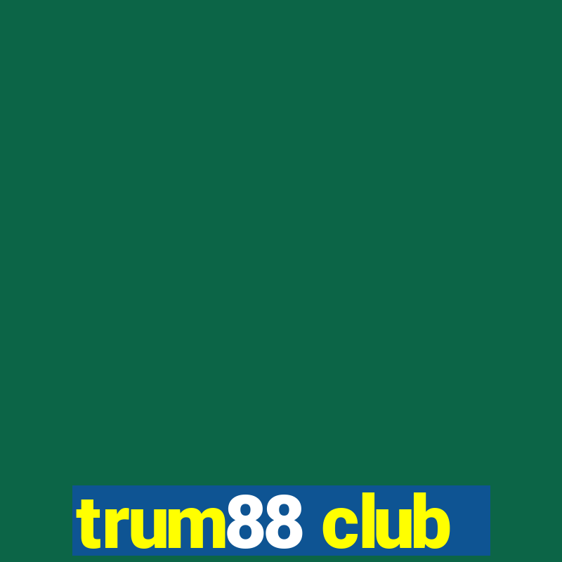 trum88 club