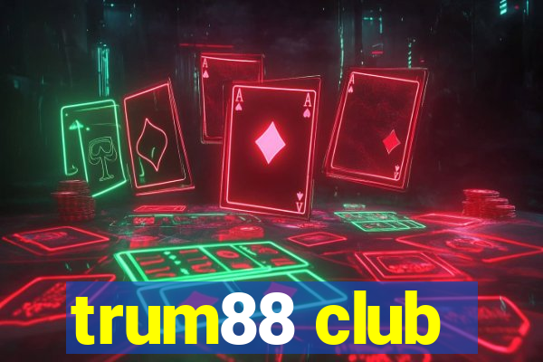 trum88 club