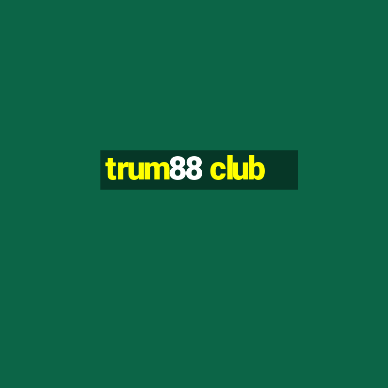 trum88 club