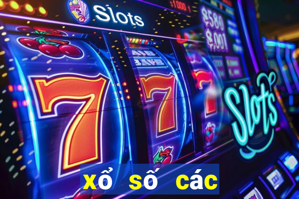 xổ số các tỉnh hôm nay