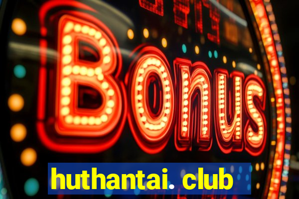 huthantai. club