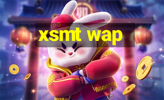 xsmt wap