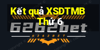 Kết quả XSDTMB Thứ 6