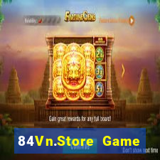 84Vn.Store Game Bài Online Miễn Phí