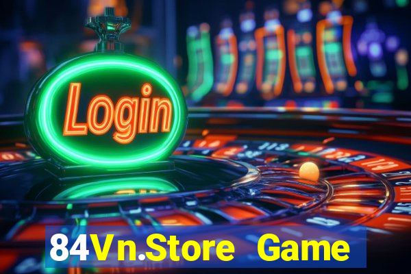 84Vn.Store Game Bài Online Miễn Phí