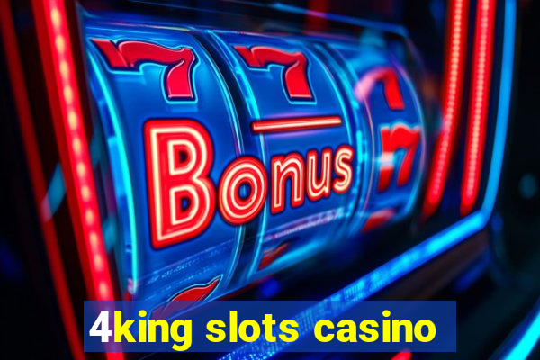 4king slots casino