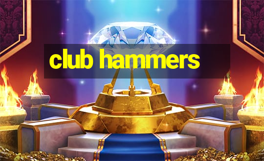 club hammers