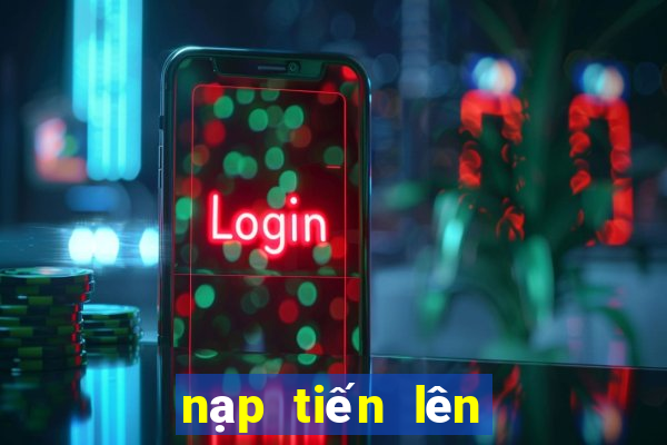 nạp tiến lên miền nam