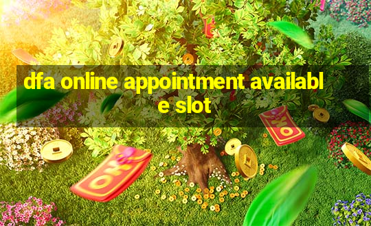 dfa online appointment available slot