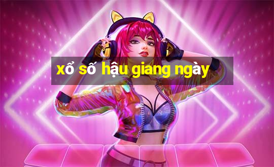 xổ số hậu giang ngày