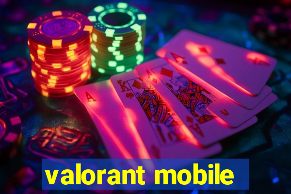 valorant mobile