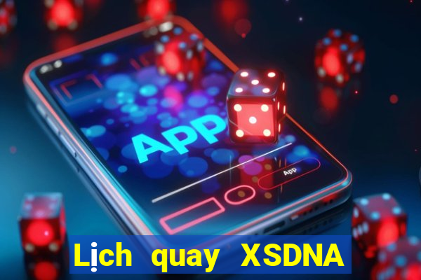 Lịch quay XSDNA ngày 25