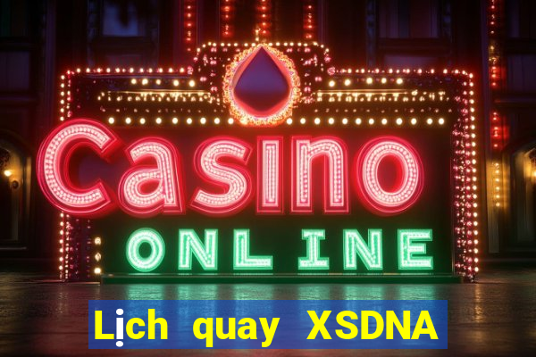 Lịch quay XSDNA ngày 25