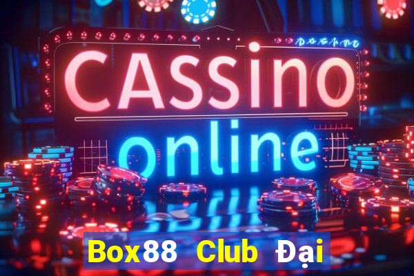 Box88 Club Đại Lý Cấp 1 Game Bài