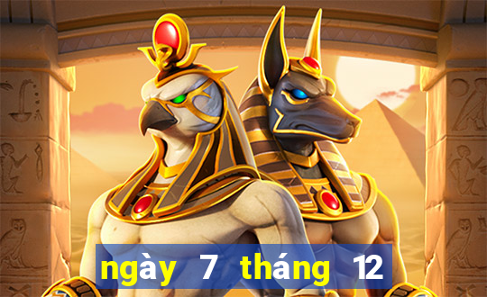 ngày 7 tháng 12 xổ số an giang