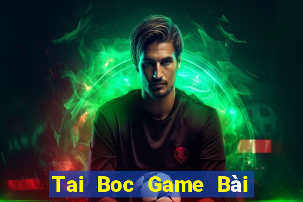 Tai Boc Game Bài Xì Lát