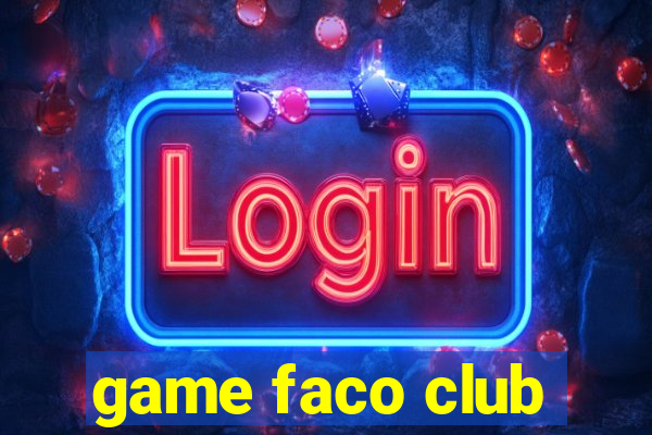 game faco club