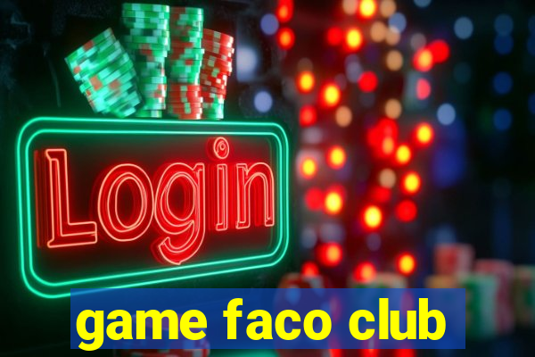 game faco club