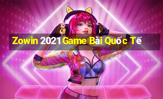 Zowin 2021 Game Bài Quốc Tế