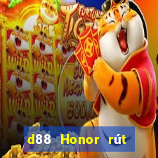 d88 Honor rút tiền lớn