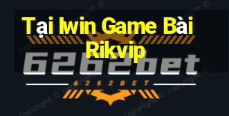 Tại Iwin Game Bài Rikvip