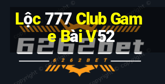 Lộc 777 Club Game Bài V52