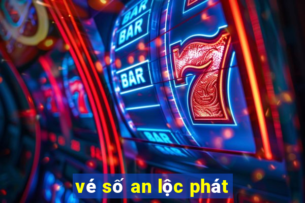 vé số an lộc phát