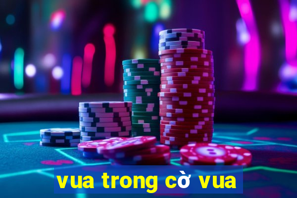 vua trong cờ vua