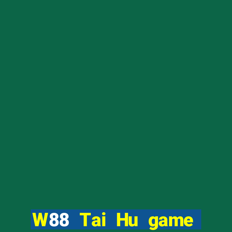 W88 Tai Hu game bài mạt chược