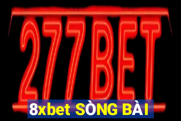 8xbet SÒNG BÀI