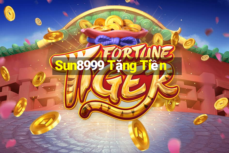 Sun8999 Tặng Tiền