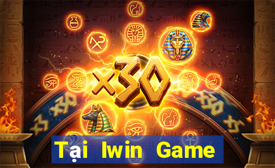 Tại Iwin Game Bài Quốc Tế