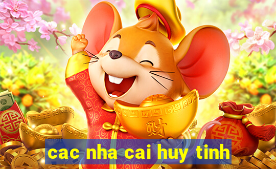 cac nha cai huy tinh