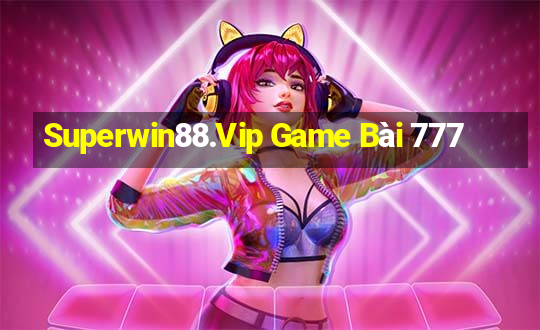 Superwin88.Vip Game Bài 777