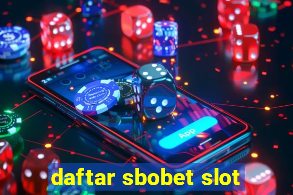 daftar sbobet slot