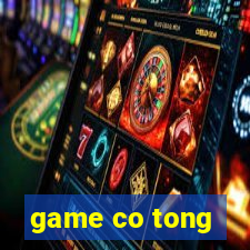 game co tong