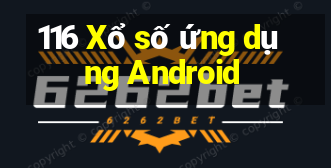 116 Xổ số ứng dụng Android