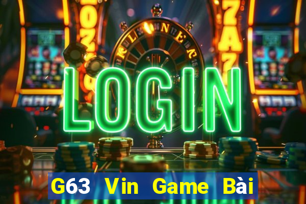 G63 Vin Game Bài Xì Lát